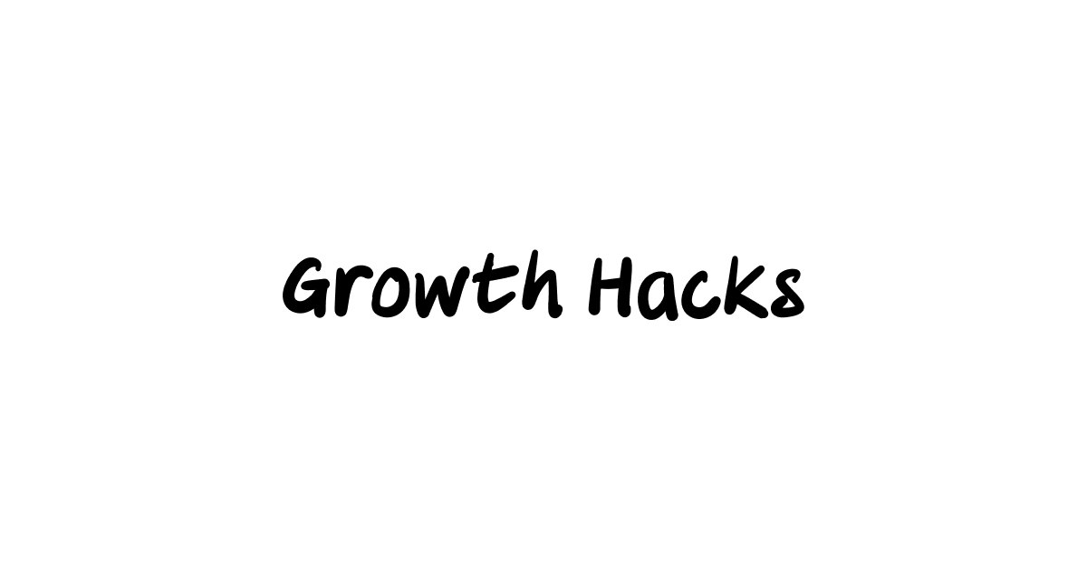 growth hacks in black handwritten text on a white background